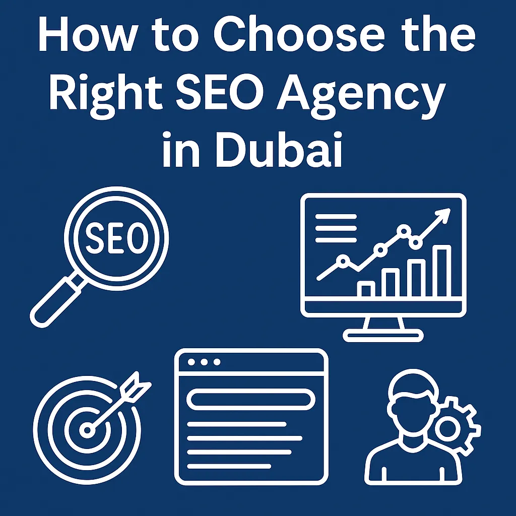 How to Choose the Right SEO Agency in Dubai