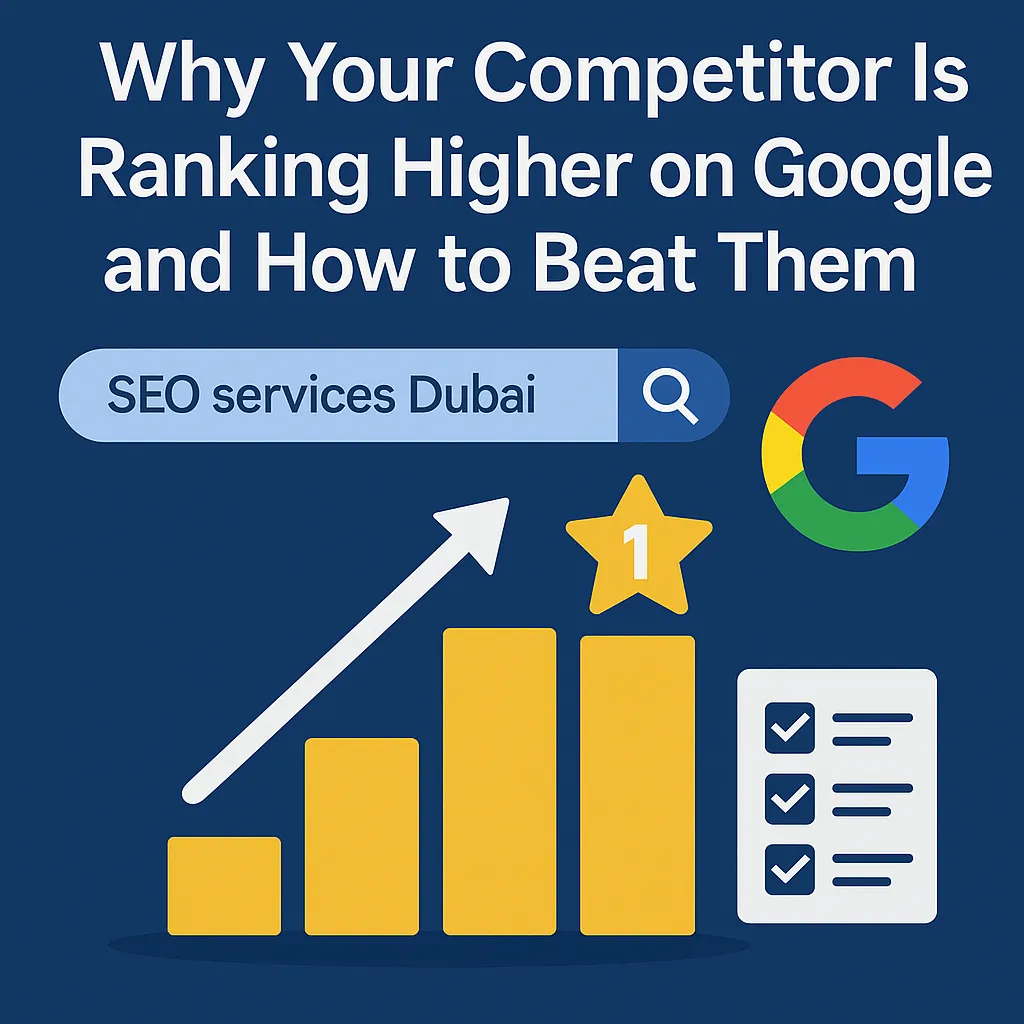 Why Your Competitor Is Ranking Higher on Google and How to Beat Them
